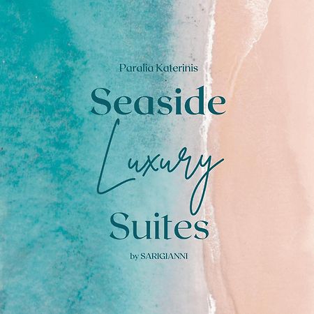 Seaside Luxury Suites By Sarigianni Paralía Екстериор снимка